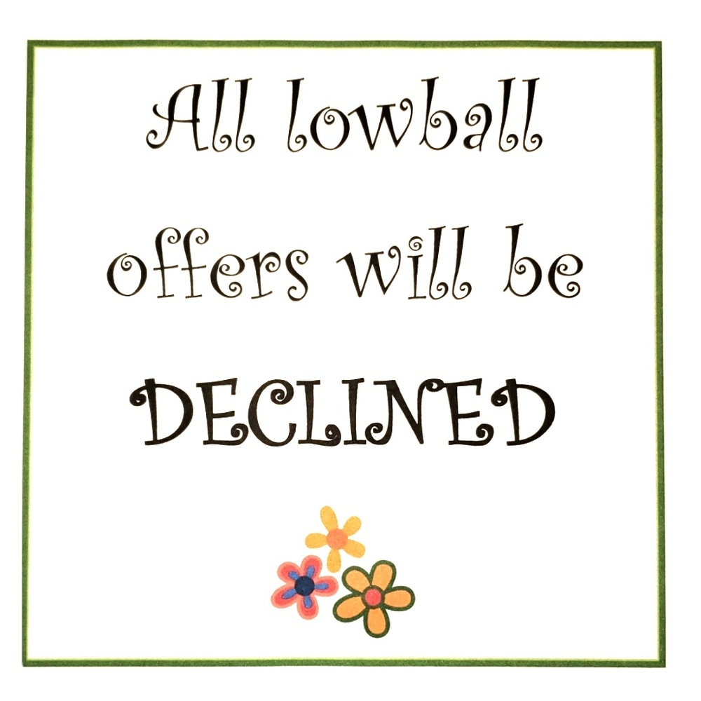 Lowball offer will Declined